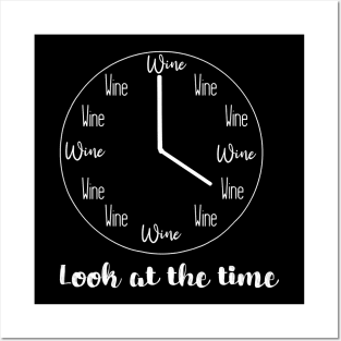 Look At The Time Wine Lover Gift Wine O Clock Posters and Art